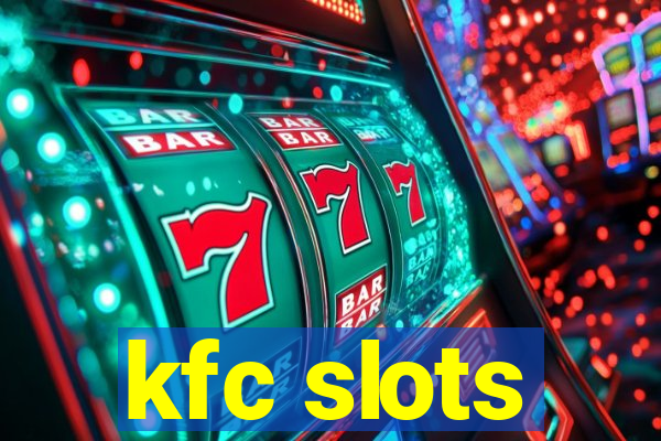 kfc slots